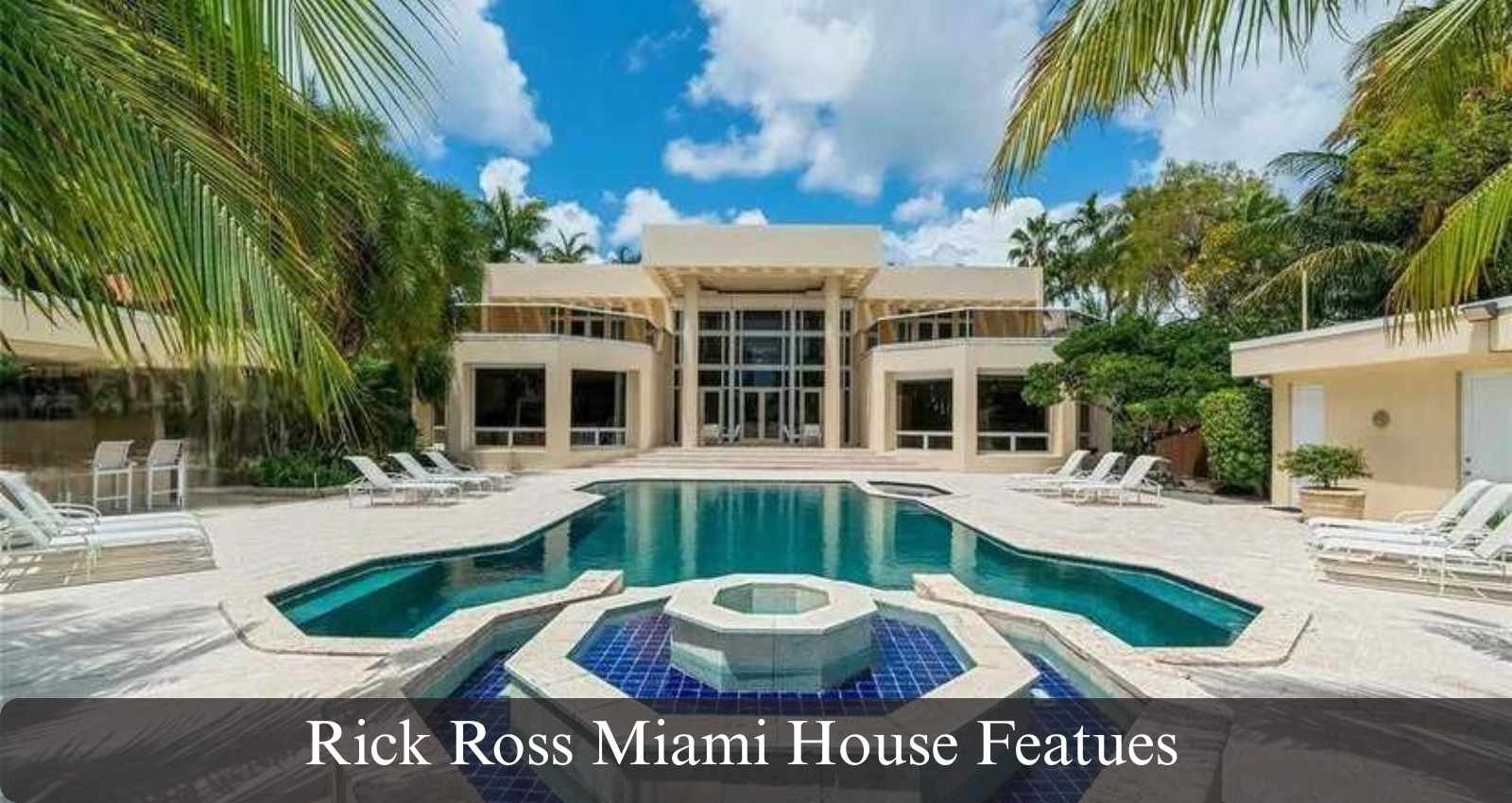 Rick Ross Miami House Featues